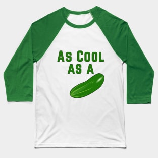 As Cool As a Cucumber Baseball T-Shirt